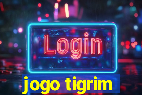 jogo tigrim